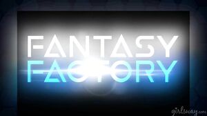 Fantasy Factory (Part 3)