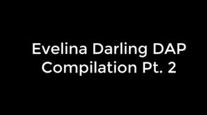 Evelina Darling Dap Compilation Pt. 2