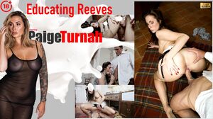 Paige Turnah - Educating Reeves